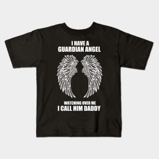 I have Guardian Angel Kids T-Shirt